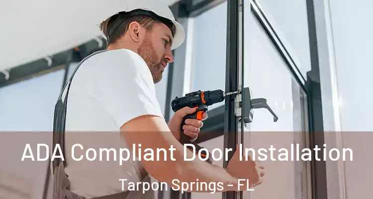  ADA Compliant Door Installation Tarpon Springs - FL