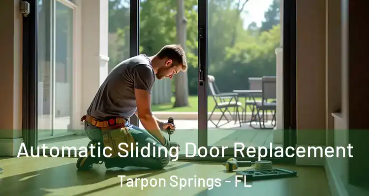  Automatic Sliding Door Replacement Tarpon Springs - FL